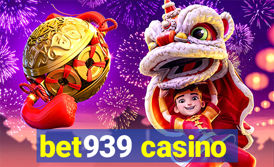 bet939 casino